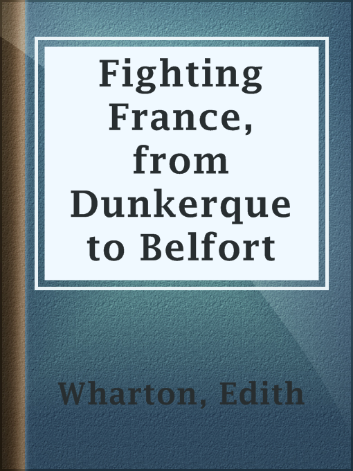 Title details for Fighting France, from Dunkerque to Belfort by Edith Wharton - Wait list